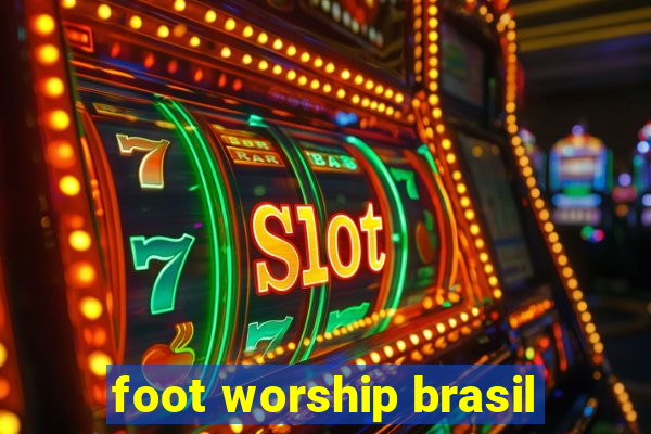 foot worship brasil